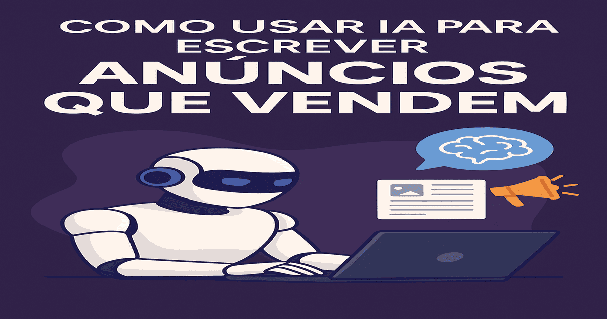 Como usar IA para escrever Anúncios que Vendem